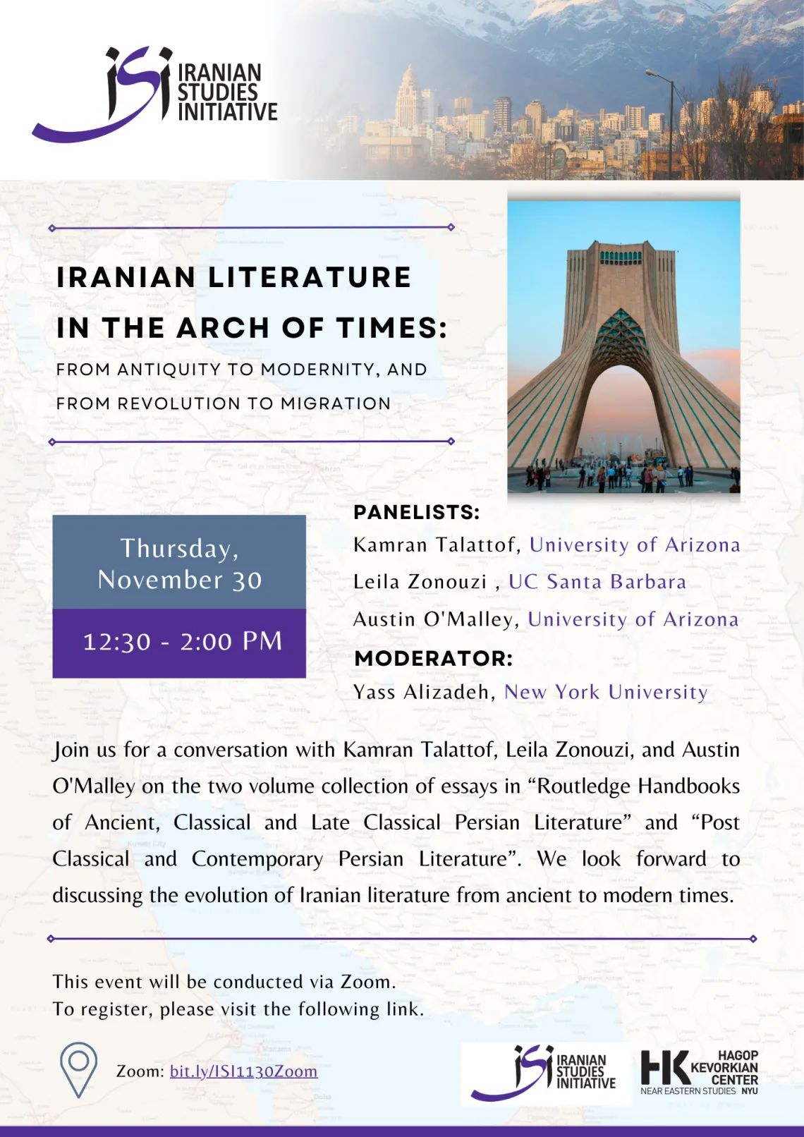 We are pleased to announce the final event of the Fall 2023 semester, Iranian Literature in the Arch of Times: from Antiquity to Modernity, And from Revolution to Migration, which will take place on Thursday, November 30, from 5:00-7:00 pm. The event will be conducted virtually on Zoom. To register for online attendance, click here. 